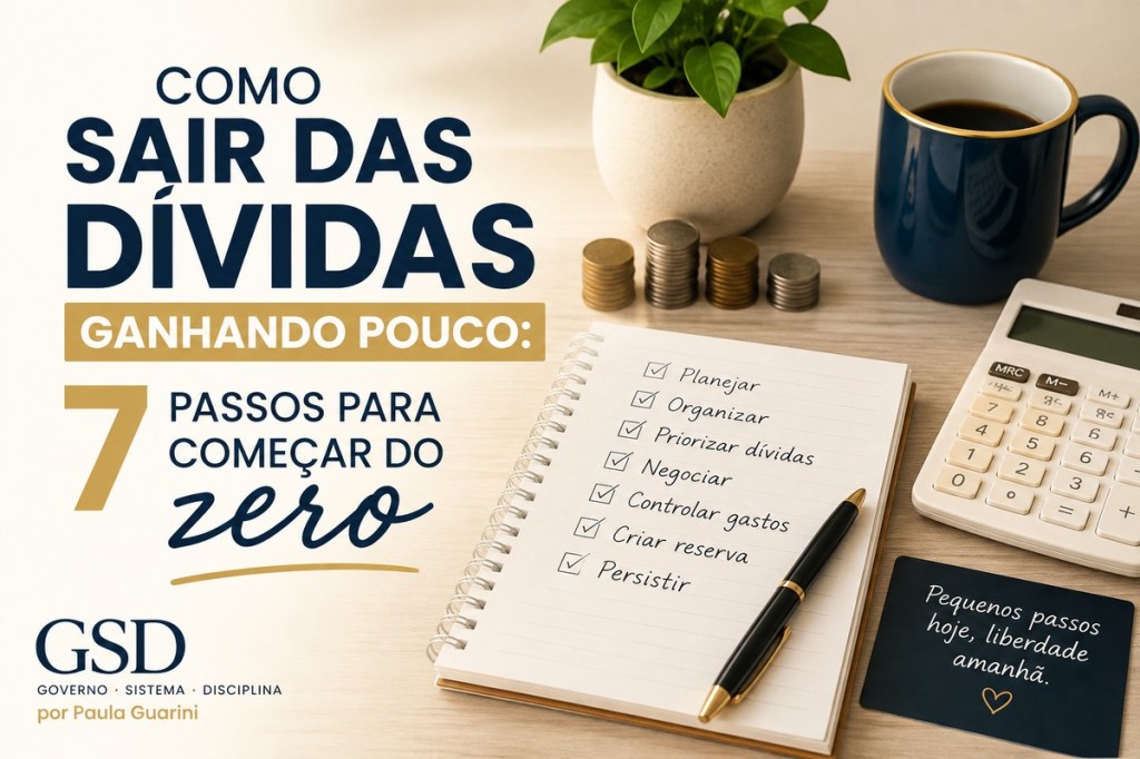 Como sair das dívidas ganhando pouco: 7 passos para começar do zero