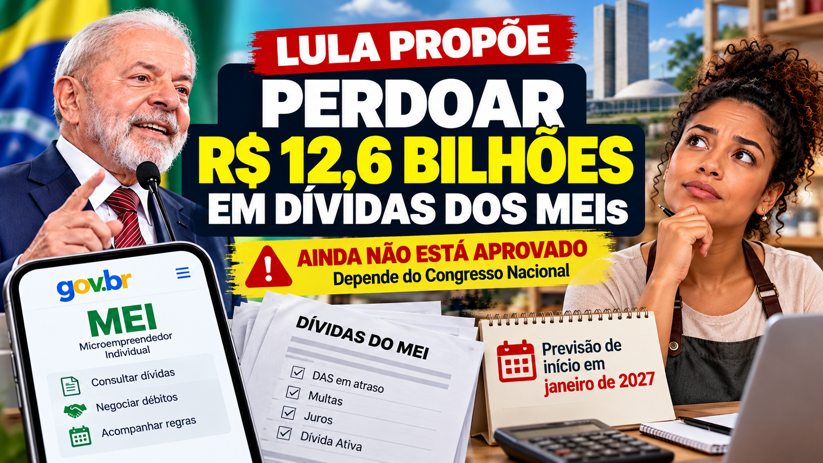 Montagem editorial sobre a proposta de perdão de R$ 12,6 bilhões em dívidas de MEIs, com alerta de que a proposta ainda depende de aprovação do Congresso.